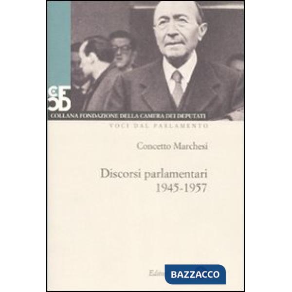 Discorsi parlamentari 1945-1957. Con DVD