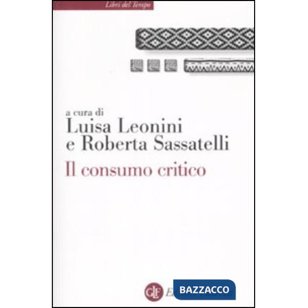 Consumo critico. Significati, pratiche e reti (Il)