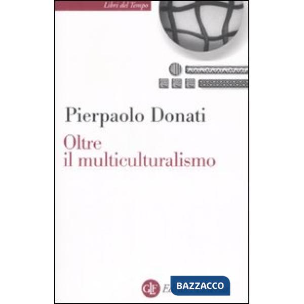 Oltre il multiculturalismo. La ragione relazionale per un mondo comune