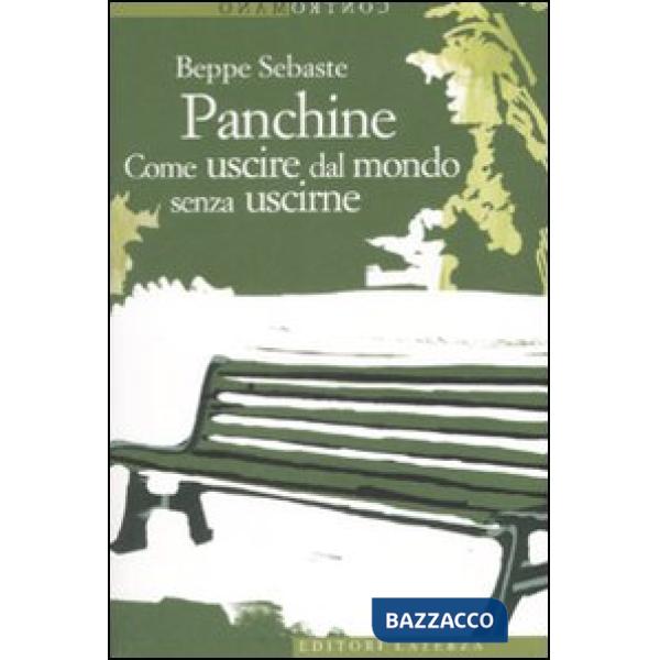 Panchine. Come uscire dal mondo senza uscirne