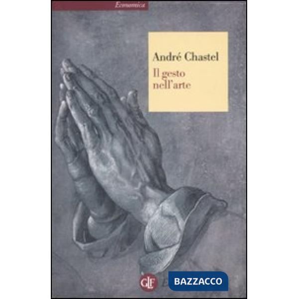 Gesto nell'arte. Ediz. illustrata (Il)