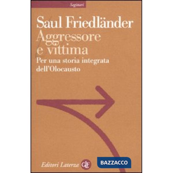 Aggressore e vittima. Per una storia integrata dell'Olocausto