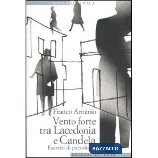 Vento forte tra Lacedonia e Candela. Esercizi di paesologia