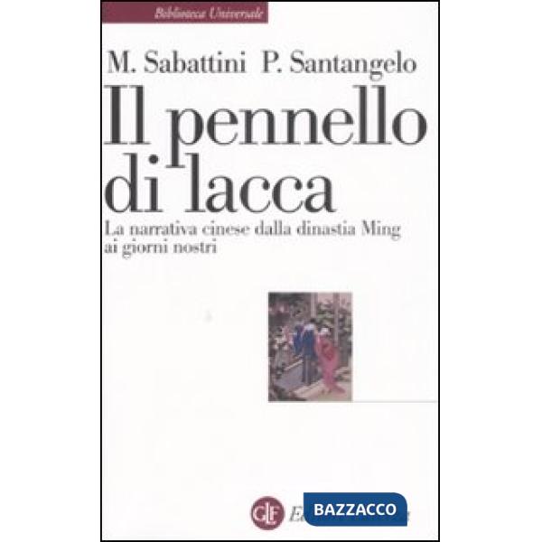 Pennello di lacca. La narrativa cinese dalla dinastia Ming ai giorni nostri (Il)