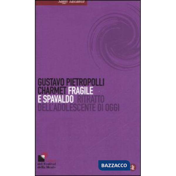 Fragile e spavaldo. Ritratto dell'adolescente di oggi