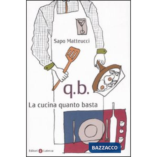 Q.B. La cucina quanto basta