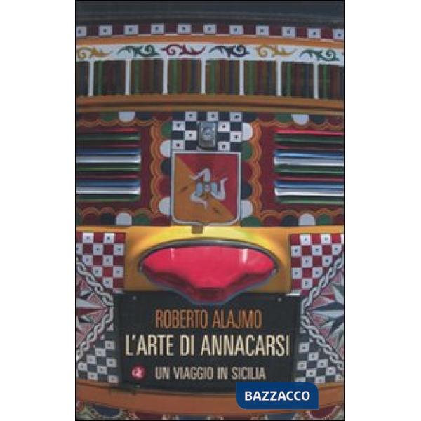 Arte di annacarsi. Un viaggio in Sicilia (L')