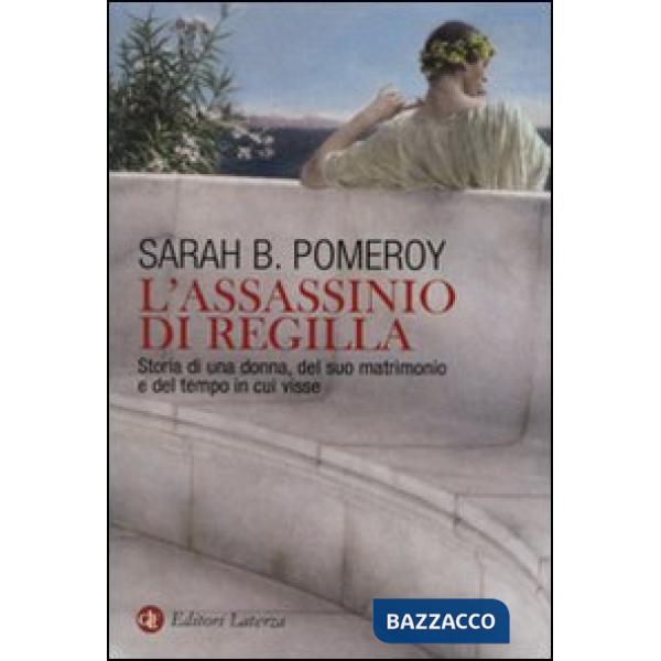 Assassinio di Regilla. Storia di una donna, del suo matrimonio e del tempo in cu