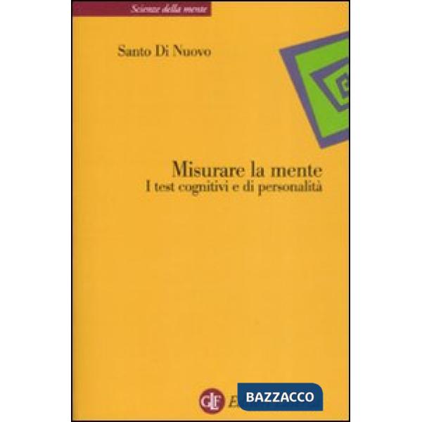 Misurare la mente. I test cognitivi e di personalità