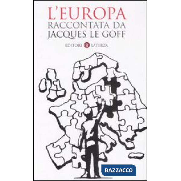 Europa raccontata da Jacques Le Goff (L')