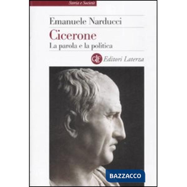 Cicerone. La parola e la politica