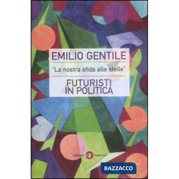 «La nostra sfida alle stelle». Futuristi in politica