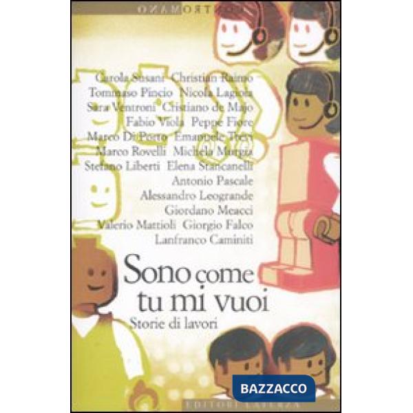 Sono come tu mi vuoi. Storie di lavori