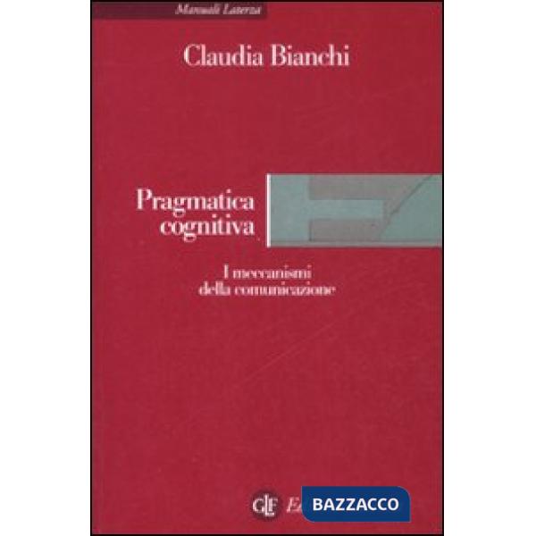 Pragmatica cognitiva. I meccanismi della comunicazione