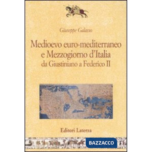 Medioevo euro-mediterraneo e Mezzogiorno d'Italia da Giustiniano a Federico II
