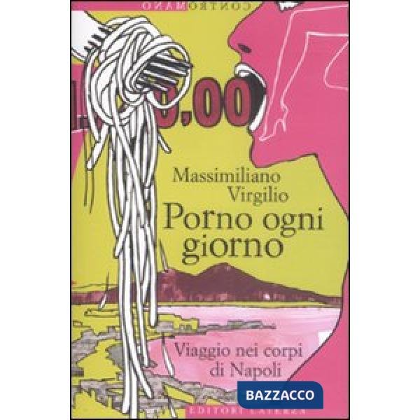 Porno ogni giorno. Viaggio nei corpi di Napoli