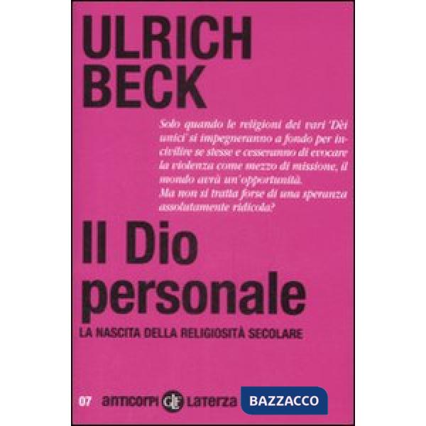 Dio personale. La nascita della religiosità secolare (Il)