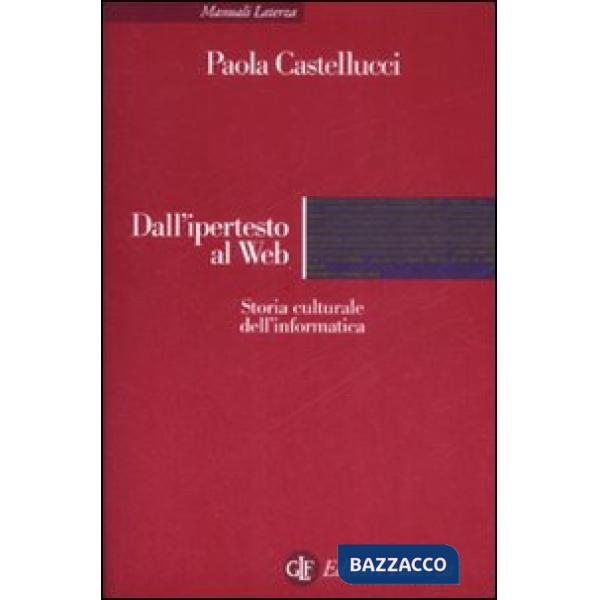 Dall'ipertesto al Web. Storia culturale dell'informatica