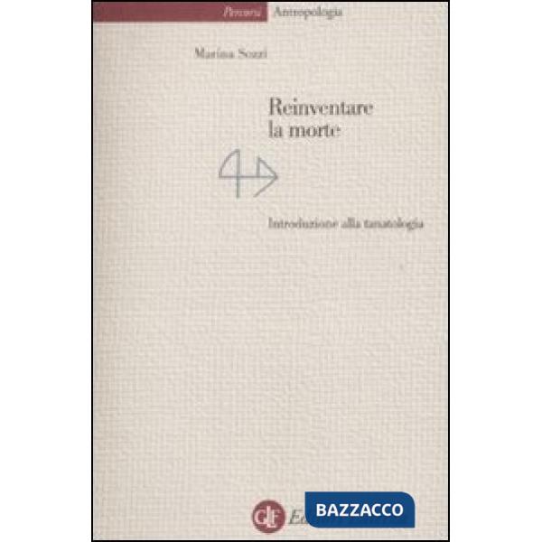 Reinventare la morte. Introduzione alla tanatologia