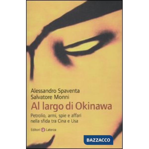 Al largo di Okinawa. Petrolio, armi, spie e affari nella sfida tra Cina e Usa