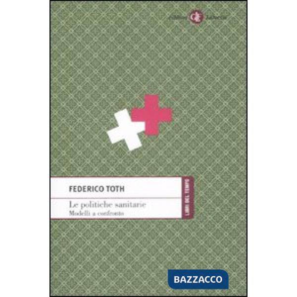 Politiche sanitarie. Modelli a confronto (Le)