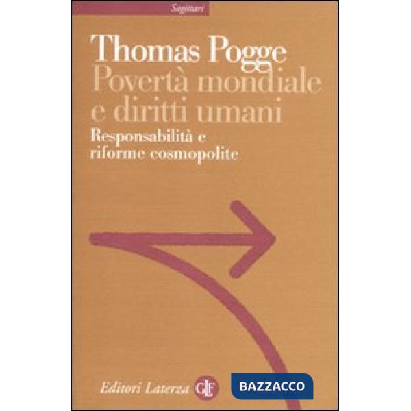 Povertà mondiale e diritti umani. Responsabilità e riforme cosmopolite