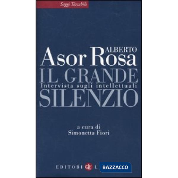 Grande silenzio. Intervista sugli intellettuali (Il)