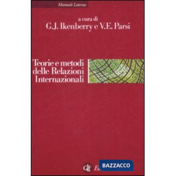 Teorie e metodi delle relazioni internazionali. La disciplina e la sua evoluzione