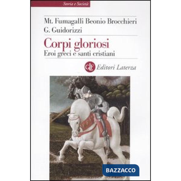 Corpi gloriosi. Eroi greci e santi cristiani