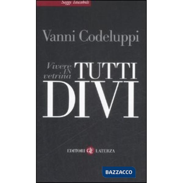 Tutti divi. Vivere in vetrina