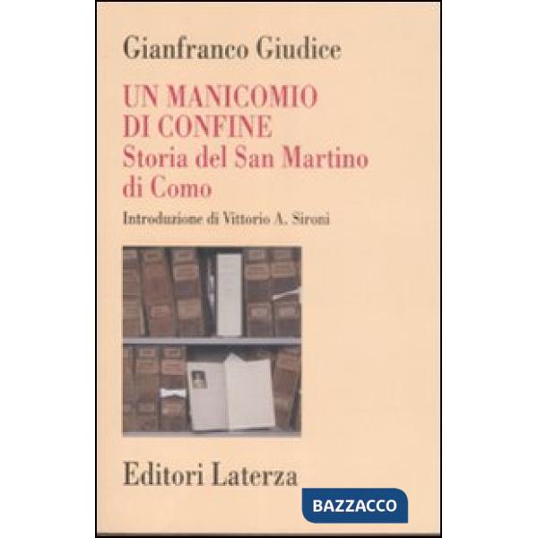 Manicomio di confine. Storia del San Martino di Como (Un)