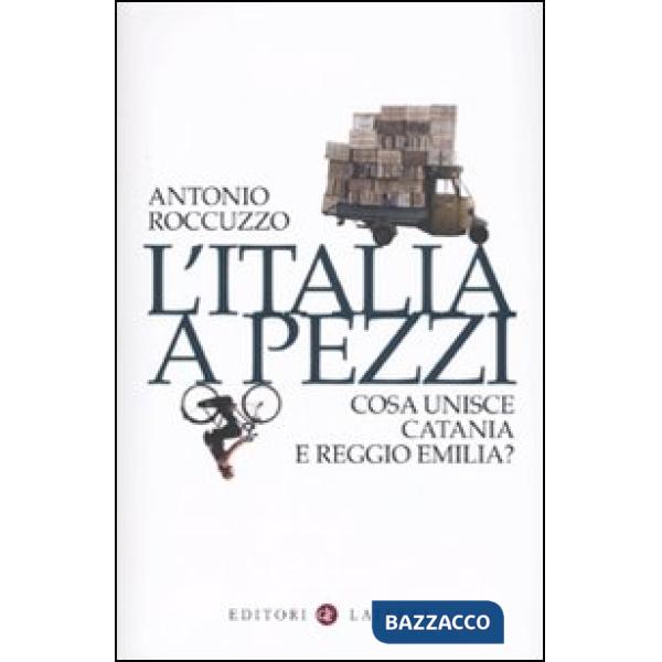 Italia a pezzi. Cosa unisce Catania e Reggio Emilia? (L')