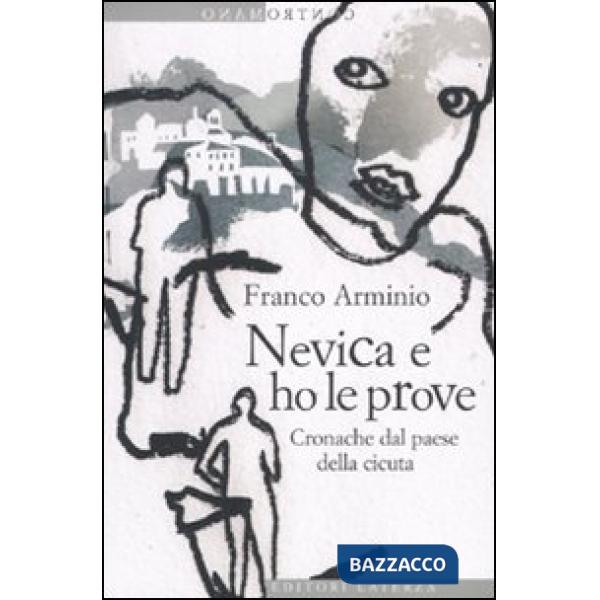 Nevica e ho le prove. Cronache dal paese della cicuta