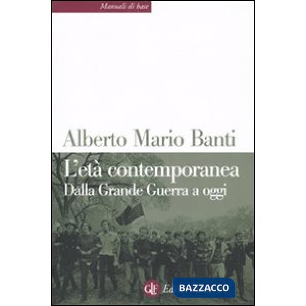 Età contemporanea. Dalla grande guerra a oggi (L')