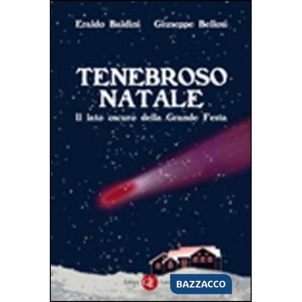 Tenebroso Natale. Il lato oscuro della grande festa