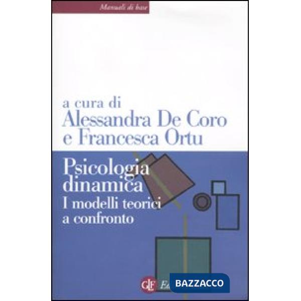 Psicologia dinamica. I modelli teorici a confronto