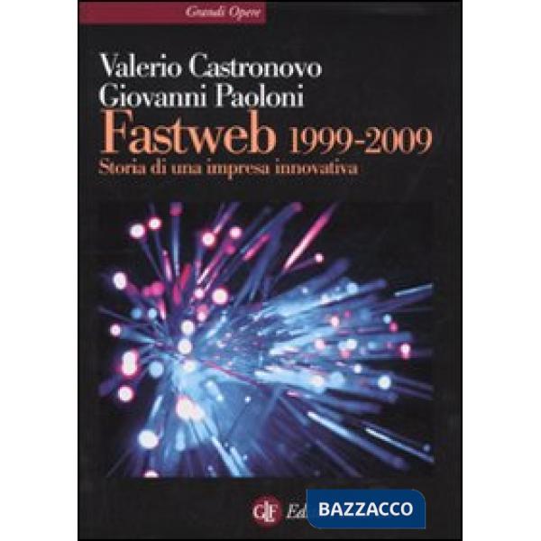 Fastweb 1999-2009. Storia di una impresa innovativa