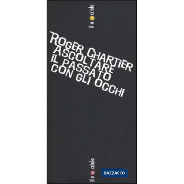 Ascoltare il passato con gli occhi