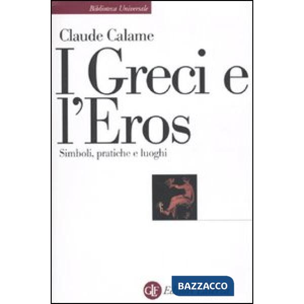 Greci e l'eros. Simboli, pratiche e luoghi (I)