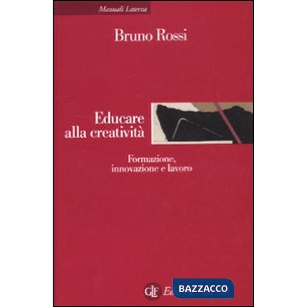 Educare alla creatività. Formazione, innovazione e lavoro