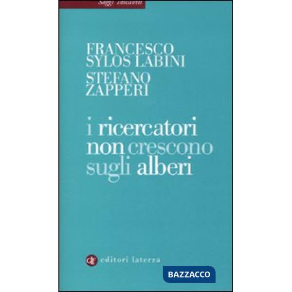 Ricercatori non crescono sugli alberi (I)