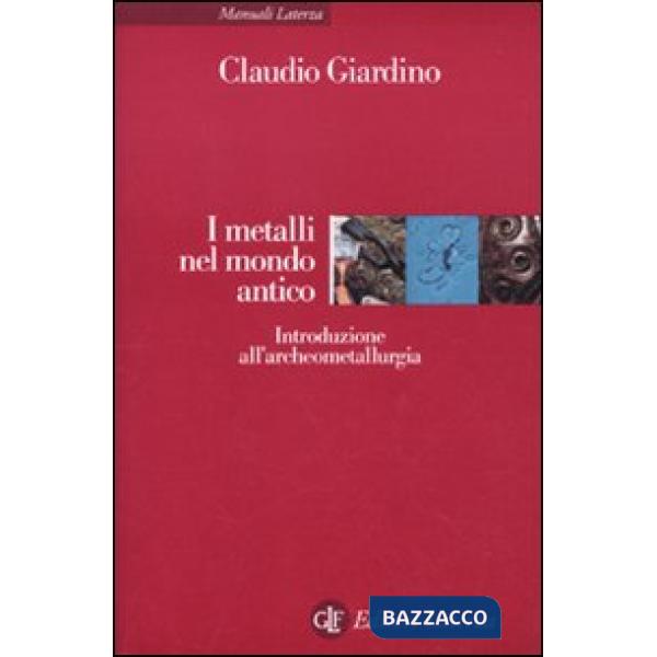 Metalli nel mondo antico. Introduzione all'archeometallurgia (I)