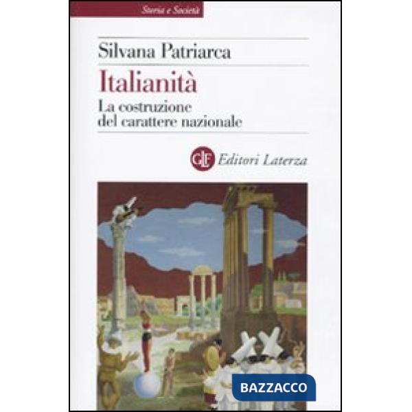 Italianità. La costruzione del carattere nazionale