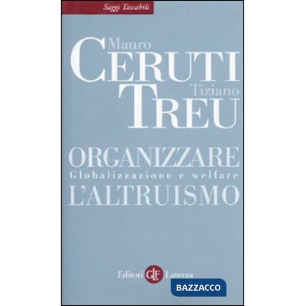 Organizzare l'altruismo. Globalizzazione e welfare