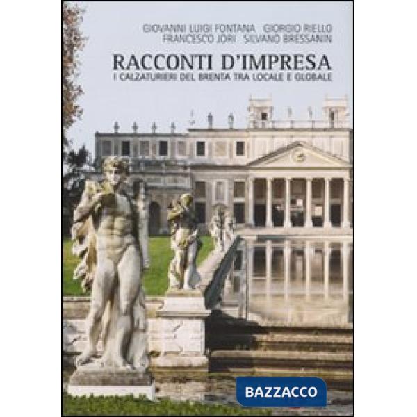 Racconti d'impresa. I calzaturieri del Brenta tra locale e globale