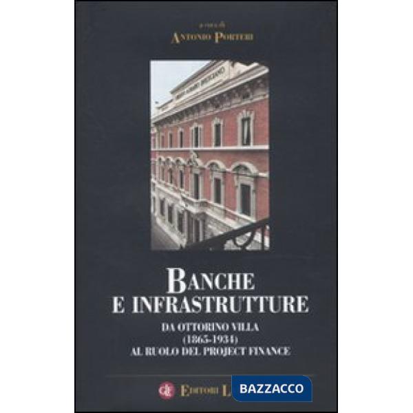 Banche e infrastrutture. Da Ottorino Villa (1865-1934) al ruolo del project finance