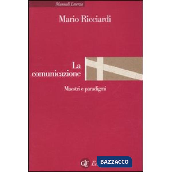 Comunicazione. Maestri e paradigmi (La)