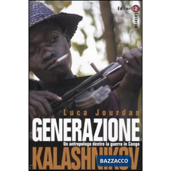 Generazione Kalashnikov. Un antropologo dentro la guerra in Congo