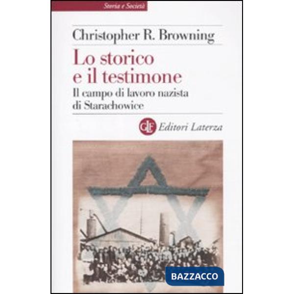Storico e il testimone. Il campo di lavoro nazista di Starachowice (Lo)