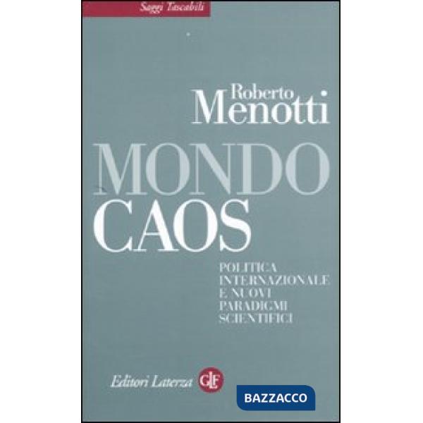 Mondo caos. Politica internazionale e nuovi paradigmi scientifici